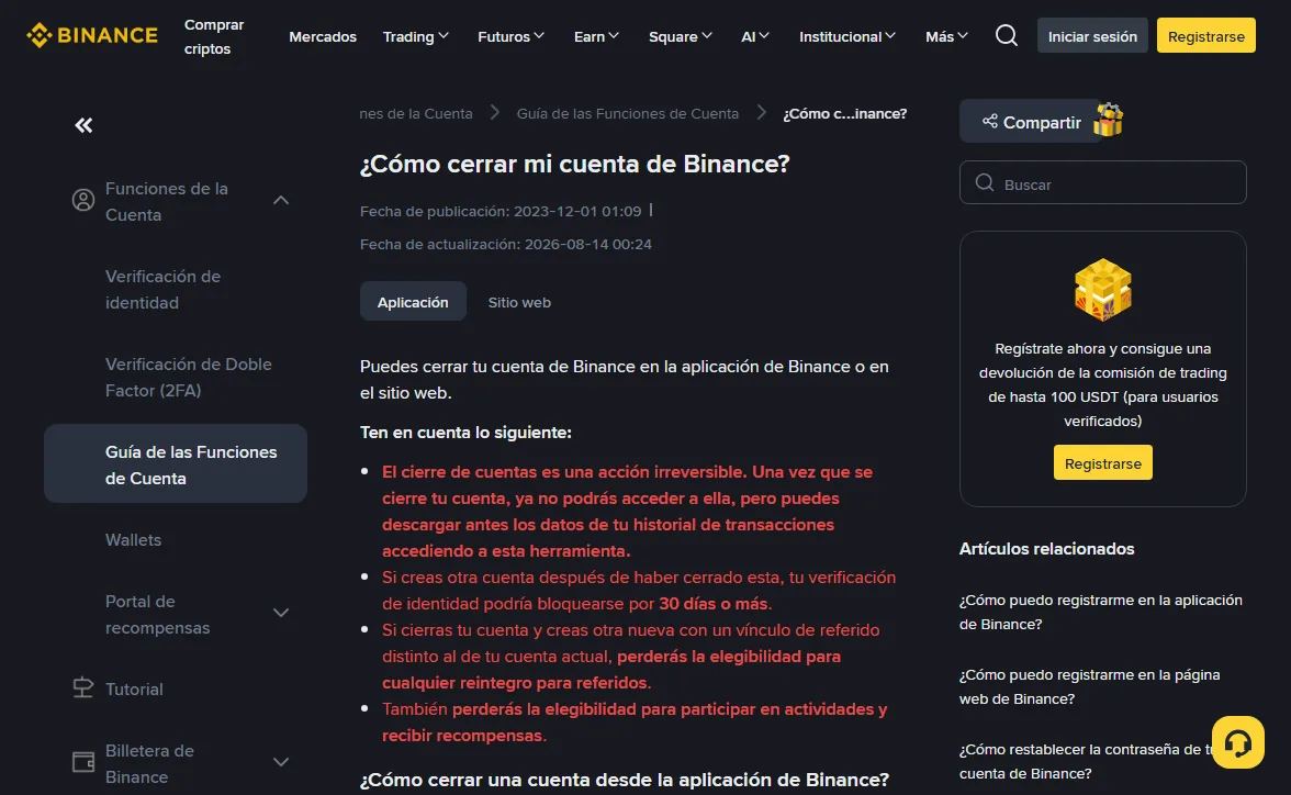 Página del centro de ayuda de Binance ¿Cómo cerrar mi cuenta de Binance?, publicada el 2023-12-01 y actualizada el 2026-08-14, con cuatro avisos en rojo: el cierre es irreversible pero antes puedes descargar el historial con una herramienta, la verificación de identidad de una cuenta nueva podría bloquearse 30 días o más, con otro vínculo de referido pierdes los reintegros y también la elegibilidad para actividades y recompensas